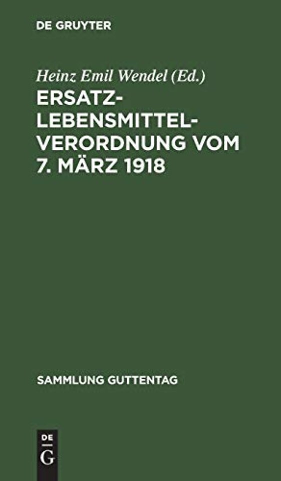 Ersatzlebensmittelverordnung vom 7. März 1918 – Nebst Ausführungsvorschriften des Reichs und der wichtigsten Bundesstaaten. Verordnungen über Schle