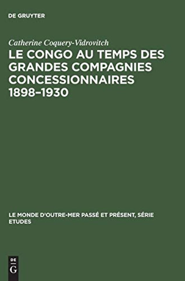 Le Congo au temps des grandes compagnies concessionnaires 1898–1930