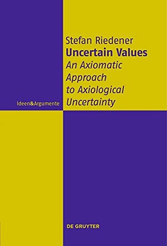 Uncertain Values – An Axiomatic Approach to Axiological Uncertainty