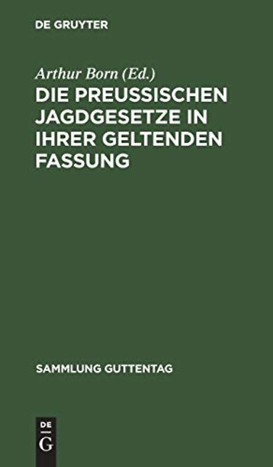 Die Preußischen Jagdgesetze in Ihrer Geltenden Fassung