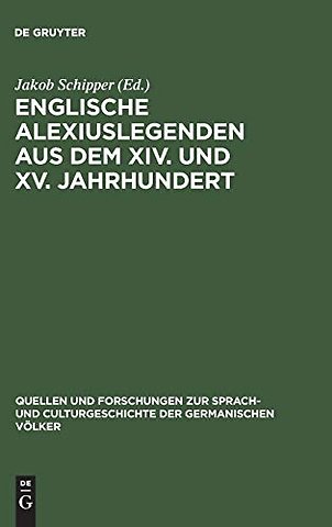 Englische Alexiuslegenden aus dem XIV. und XV. Jahrhundert