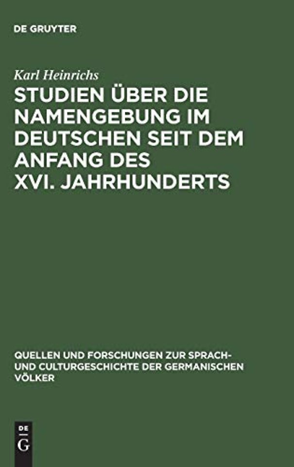 Studien uber die Namengebung im Deutschen seit dem Anfang des XVI. Jahrhunderts