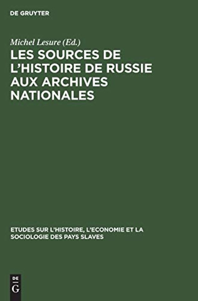Les Sources de l'Histoire de Russie Aux Archives Nationales