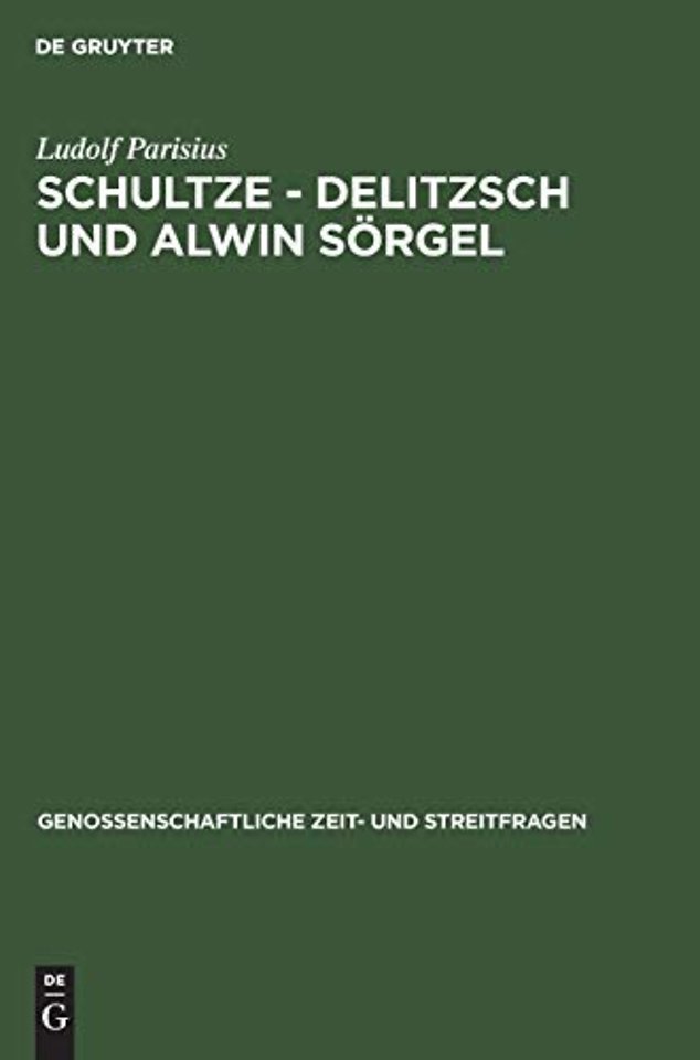 Schultze – Delitzsch und Alwin Sörgel – Beiträge zur Geschichte der deutschen Genossenschaftsbewegung