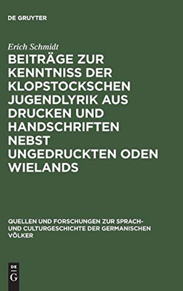 Beiträge zur Kenntniss der Klopstockschen Jugendlyrik aus Drucken und Handschriften nebst ungedruckten Oden Wielands