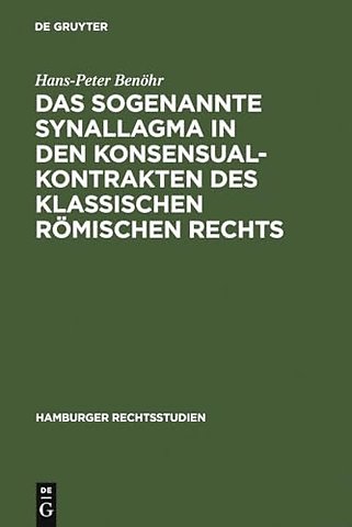 Das sogenannte Synallagma in den Konsensualkontrakten des klassischen römischen Rechts