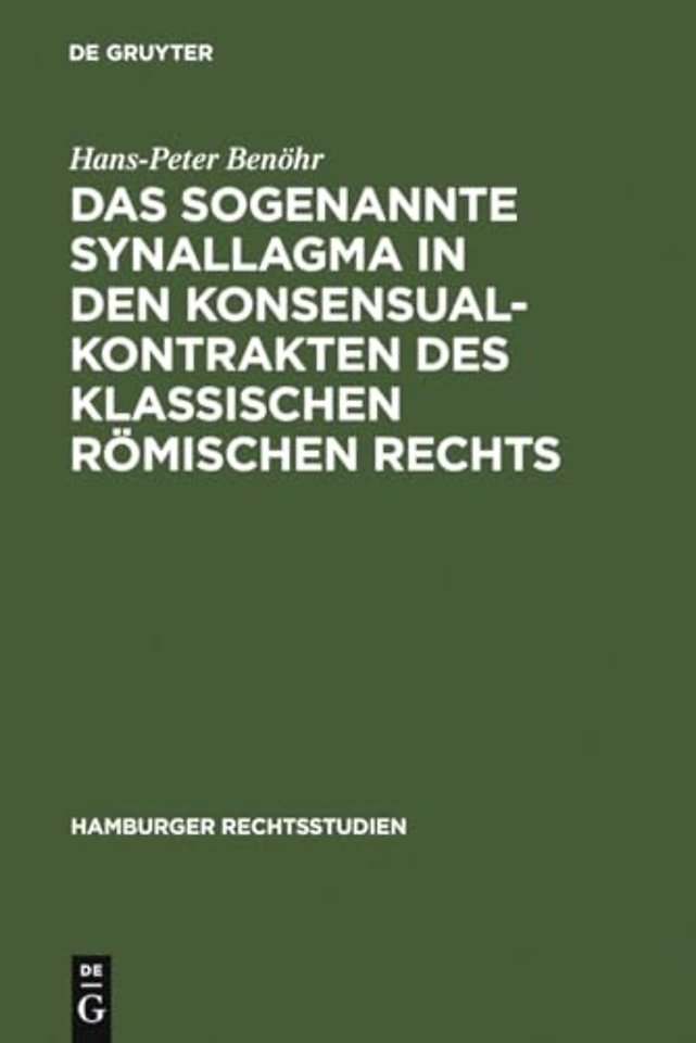 Das sogenannte Synallagma in den Konsensualkontrakten des klassischen römischen Rechts