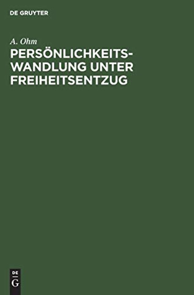 Persönlichkeitswandlung unter Freiheitsentzug – Auswirkungen von Strafen und Massnahmen