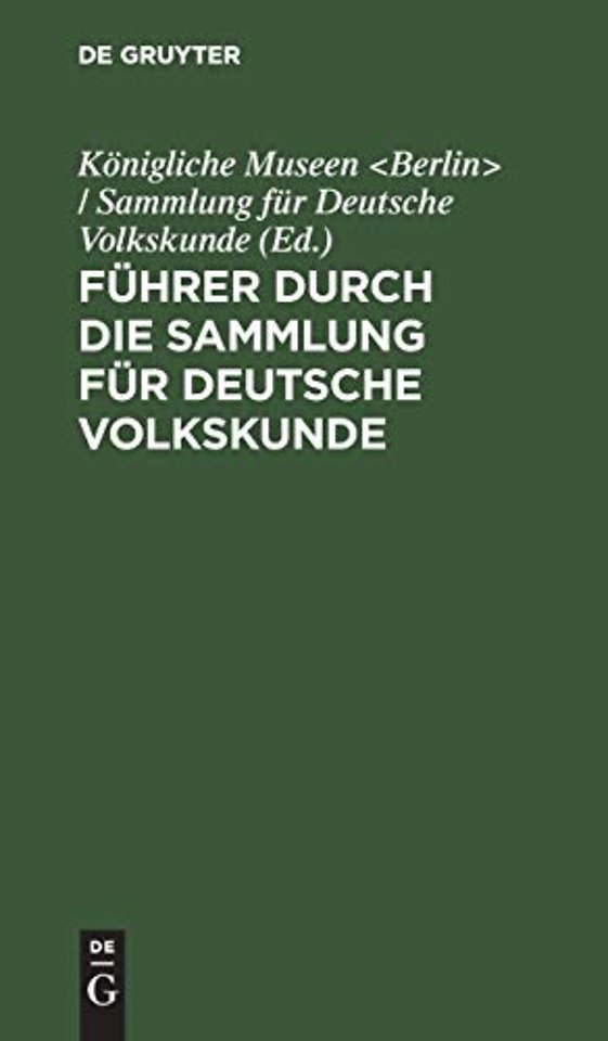 Führer durch die Sammlung für Deutsche Volkskund – Klostergasse 36