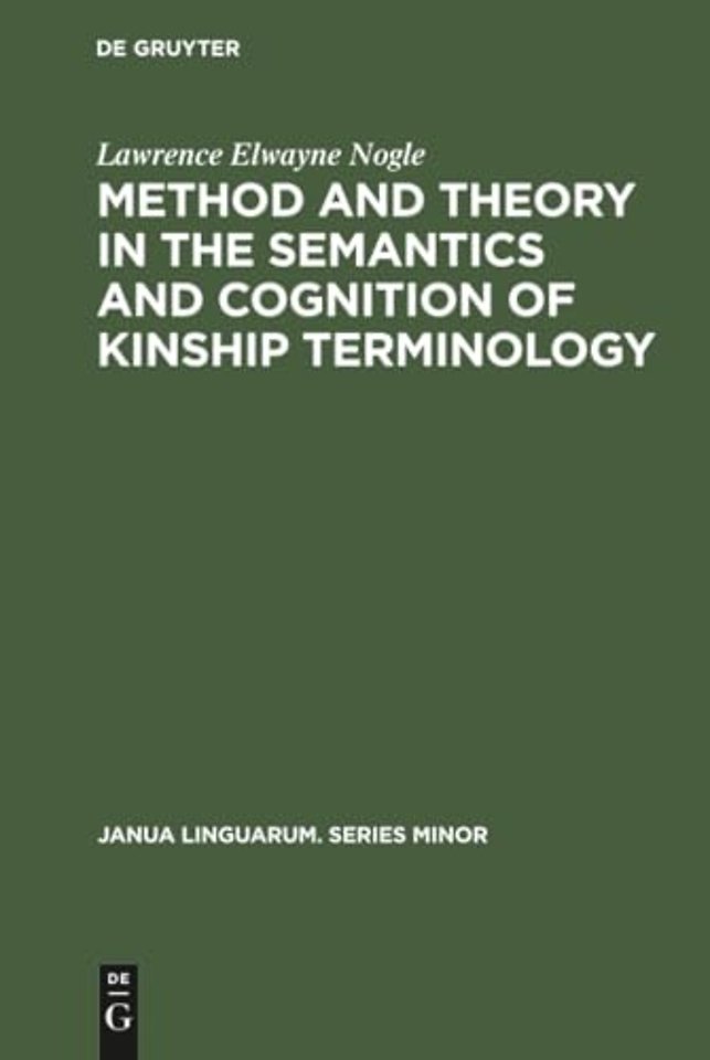 Method and theory in the semantics and cognition of kinship terminology