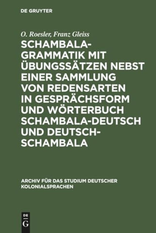 Schambala–Grammatik mit Übungssätzen nebst einer Sammlung von Redensarten in Gesprächsform und Wörterbuch schambala–deutsch und deutsch–schambala
