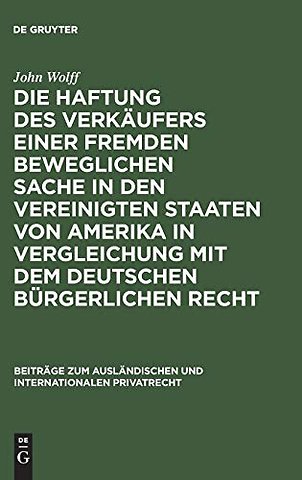 Die Haftung des Verkäufers einer fremden beweglichen Sache in den Vereinigten Staaten von Amerika in Vergleichung mit dem deutschen bürgerli