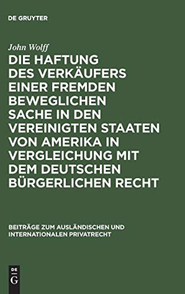 Die Haftung des Verkaufers einer fremden beweglichen Sache in den Vereinigten Staaten von Amerika in Vergleichung mit dem deutschen burgerlichen Recht