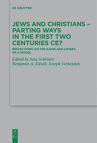 Jews and Christians – Parting Ways in the First – Reflections on the Gains and Losses of a Model