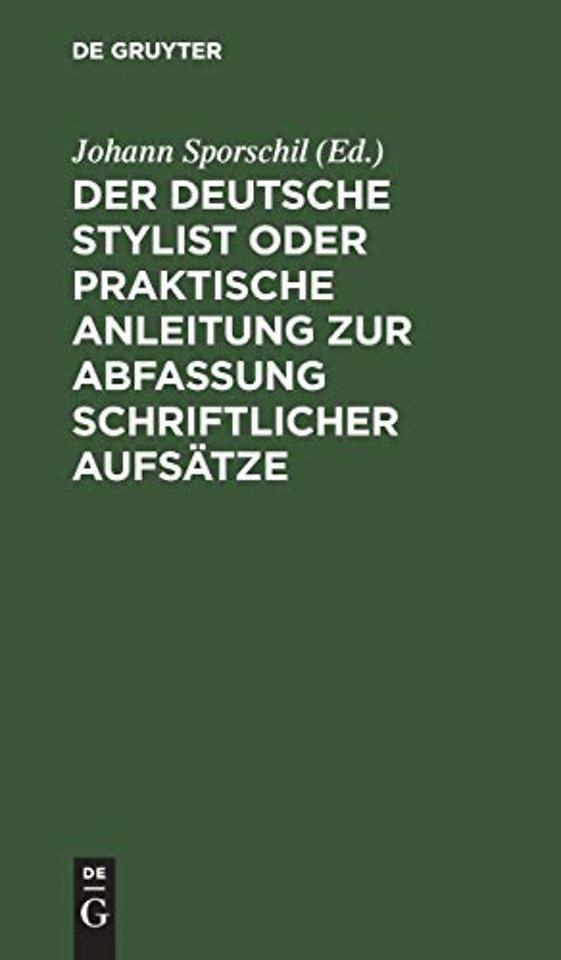 Der deutsche Stylist oder praktische Anleitung z – Nach einer neuen, fasslichen, das Selbestdenken erleichternden Methode, zum Gebrauche in Schulen