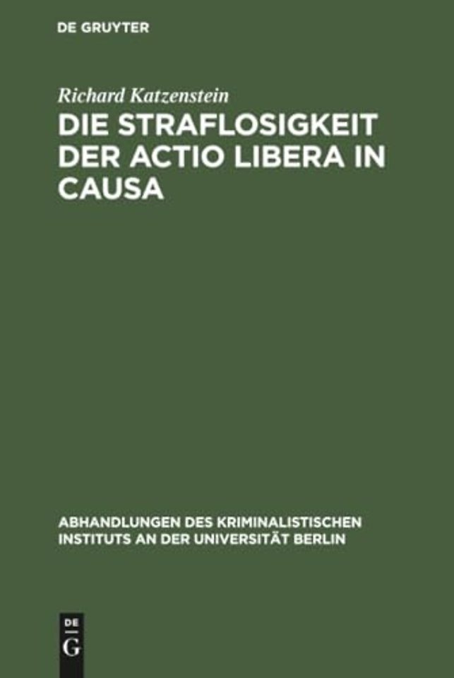 Die Straflosigkeit Der Actio Libera in Causa
