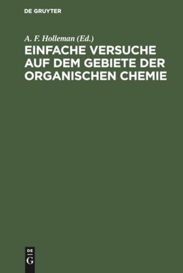 Einfache Versuche auf dem Gebiete der organische – Eine Anleitung für Studierende, Lehrer an höhern Schulen und Seminaren sowie zum Selbstunterricht