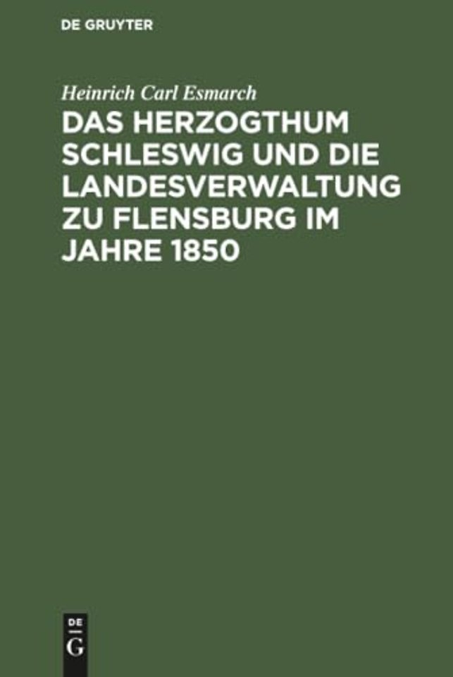 Das Herzogthum Schleswig und die Landesverwaltung zu Flensburg im Jahre 1850