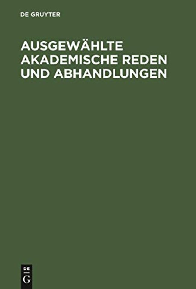 Ausgewählte Akademische Reden und Abhandlungen
