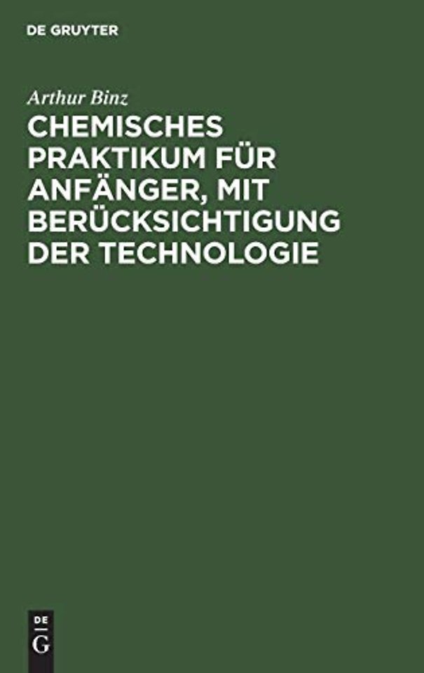 Chemisches Praktikum Fur Anfanger, Mit Berucksichtigung Der Technologie