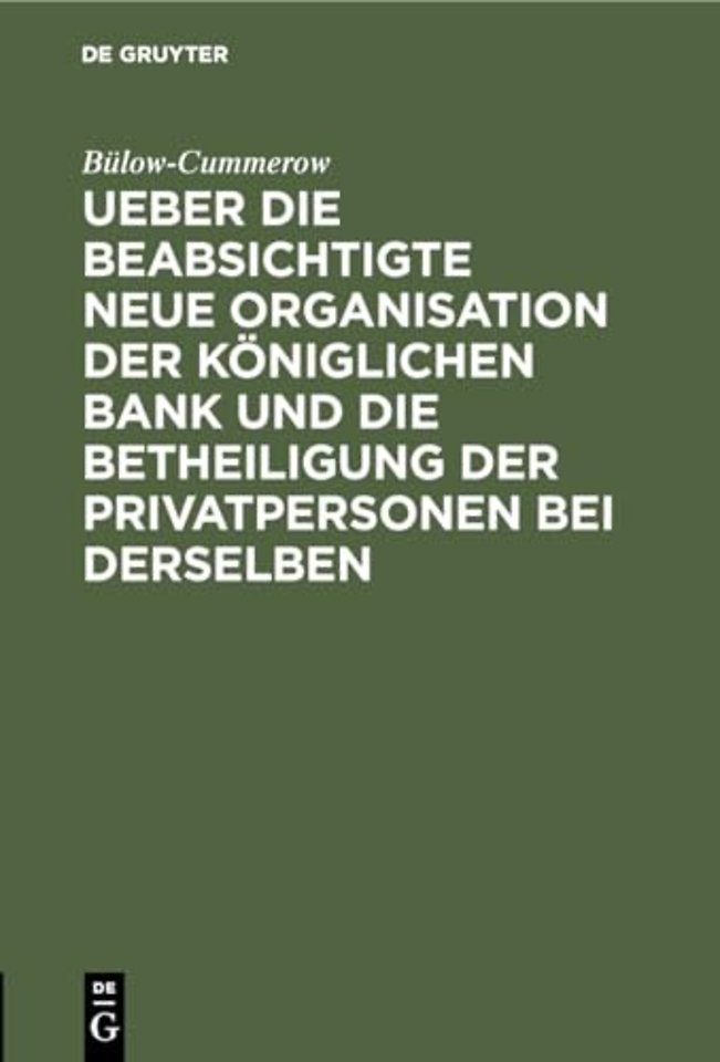 Ueber Die Beabsichtigte Neue Organisation Der Koniglichen Bank Und Die Betheiligung Der Privatpersonen Bei Derselben