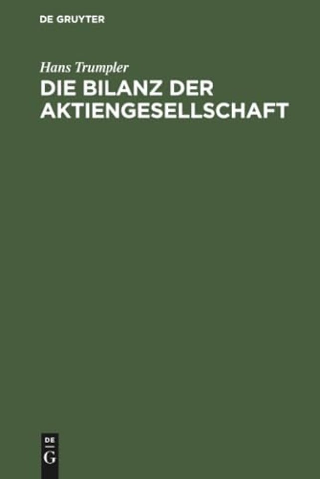 Die Bilanz der Aktiengesellschaft – Nach neuem Aktien– und Steuerrecht