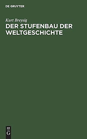 Der Stufenbau der Weltgeschichte