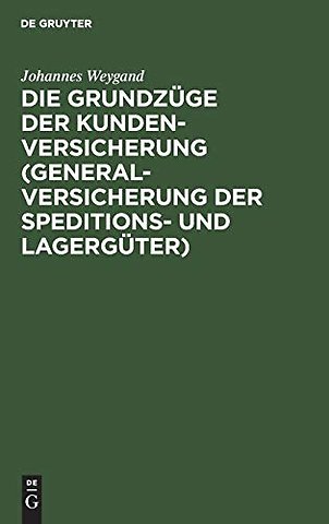 Die Grundzüge der Kundenversicherung (Generalver – Mit einer Einleitung über das Interesse als Element der Sachversicherung