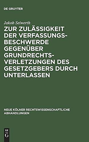 Zur Zulässigkeit der Verfassungsbeschwerde gegenüber Grundrechtsverletzungen des Gesetzgebers durch Unterlassen