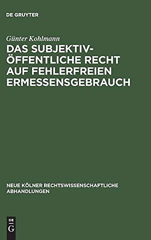 Das subjektiv-offentliche Recht auf fehlerfreien Ermessensgebrauch