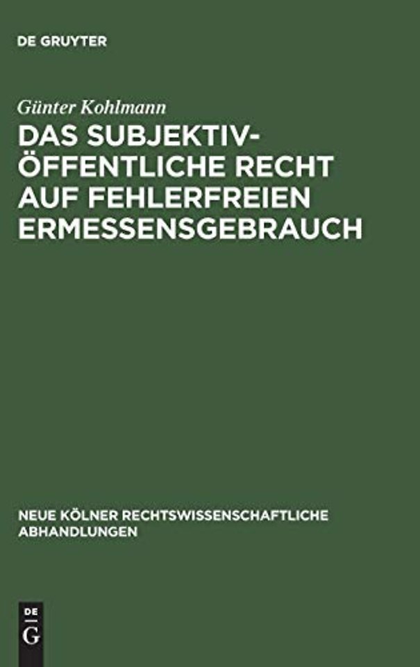 Das subjektiv-offentliche Recht auf fehlerfreien Ermessensgebrauch