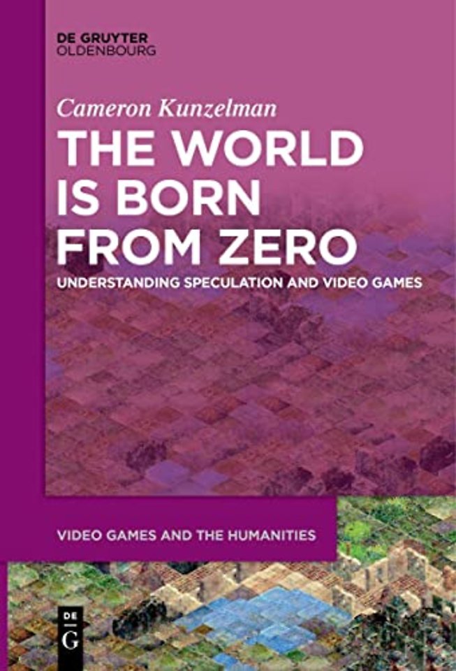 The World Is Born From Zero – Understanding Speculation and Video Games