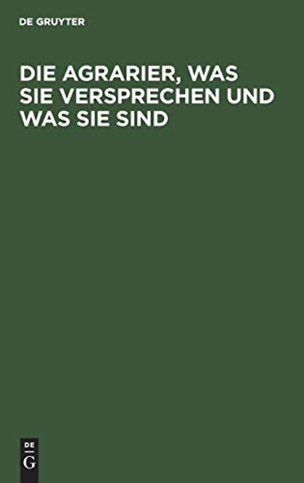 Die Agrarier, Was Sie Versprechen Und Was Sie Sind
