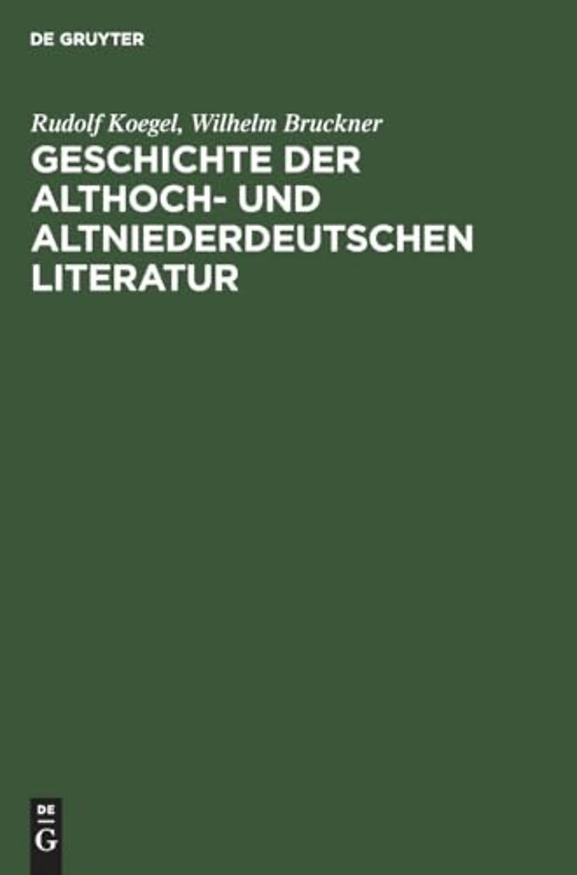 Geschichte der althoch– und altniederdeutschen Literatur