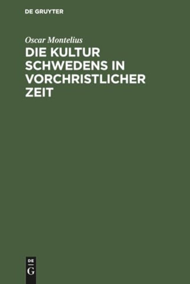 Die Kultur Schwedens in vorchristlicher Zeit – Mit 190 Holzschnitten