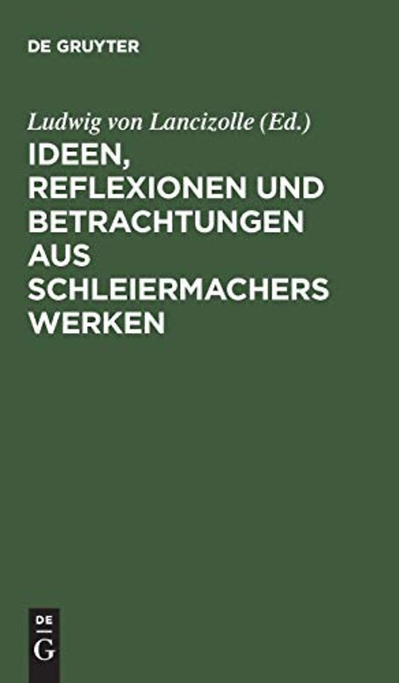 Ideen, Reflexionen und Betrachtungen aus Schleiermachers Werken