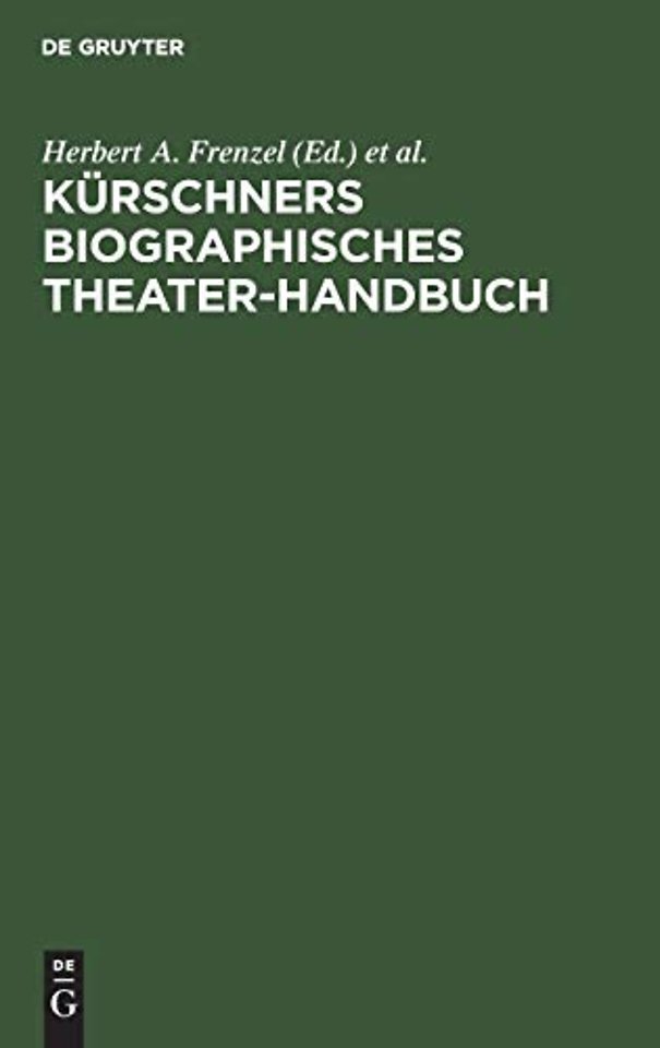 Kürschners biographisches Theater–Handbuch – Schauspiel, Oper, Film, Rundfunk. Deutschland, Österreich, Schweiz