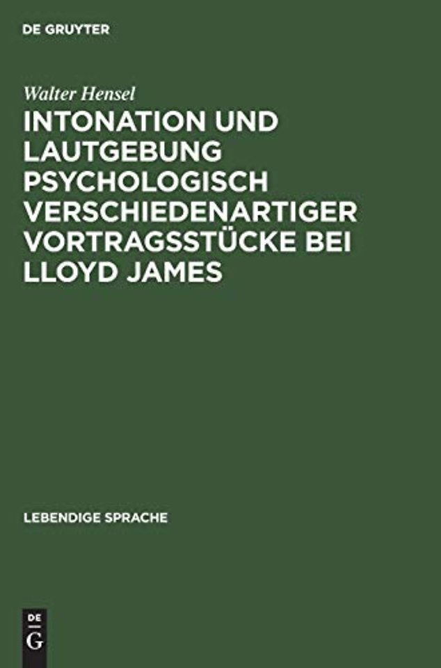 Intonation Und Lautgebung Psychologisch Verschiedenartiger Vortragsstucke Bei Lloyd James