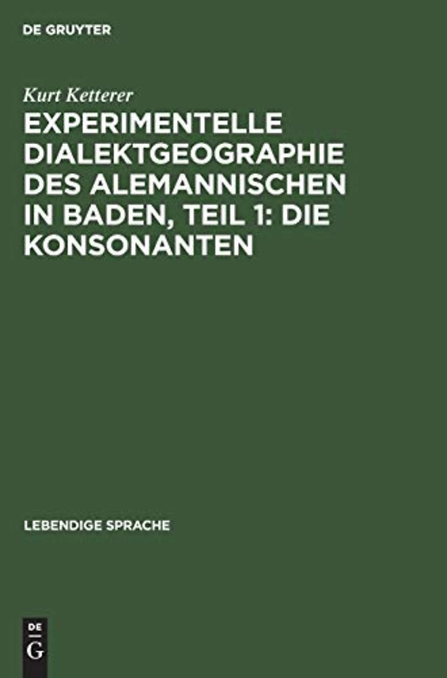 Experimentelle Dialektgeographie Des Alemannischen in Baden, Teil 1: Die Konsonanten