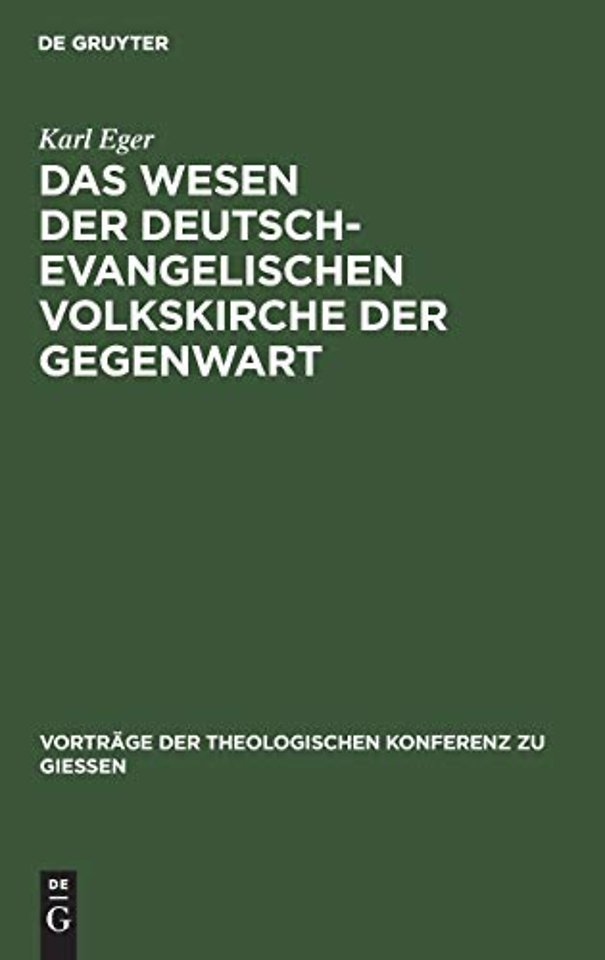 Das Wesen der deutsch–evangelischen Volkskirche der Gegenwart
