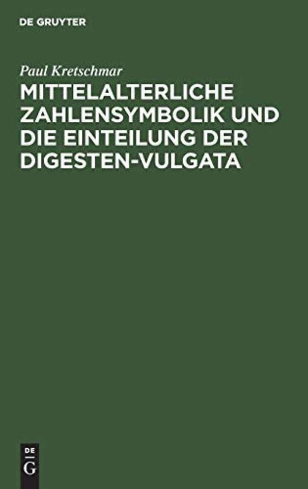 Mittelalterliche Zahlensymbolik Und Die Einteilung Der Digesten-Vulgata