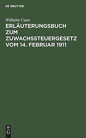 Erlauterungsbuch Zum Zuwachssteuergesetz Vom 14. Februar 1911