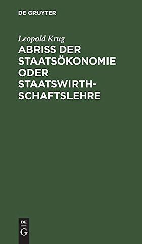 Abriß der Staatsokonomie oder Staatswirthschaftslehre