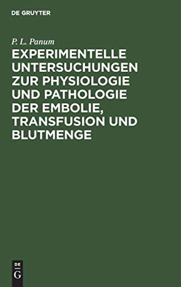 Experimentelle Untersuchungen zur Physiologie und Pathologie der Embolie, Transfusion und Blutmenge