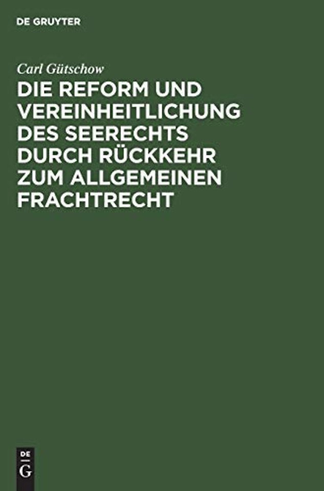 Die Reform und Vereinheitlichung des Seerechts durch Rückkehr zum allgemeinen Frachtrecht