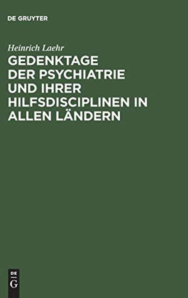Gedenktage der Psychiatrie und ihrer Hilfsdisciplinen in allen Landern
