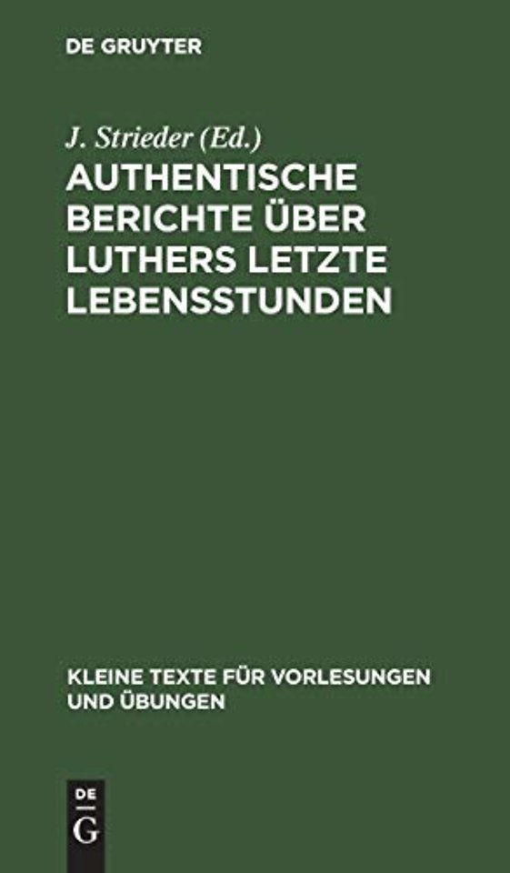 Authentische Berichte uber Luthers letzte Lebensstunden