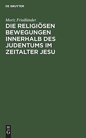 Die religiösen Bewegungen innerhalb des Judentums im Zeitalter Jesu
