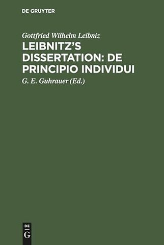 Leibnitz`s Dissertation: De principio individui
