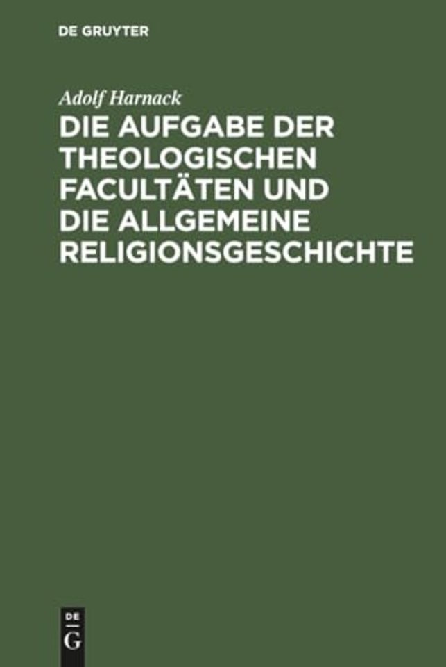 Die Aufgabe der theologischen Facultäten und die allgemeine Religionsgeschichte
